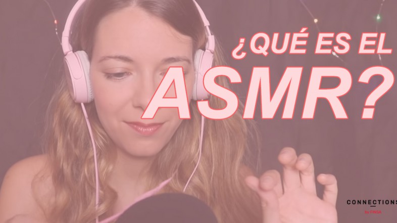 ¿Qué es el ASMR y cómo nos influye?