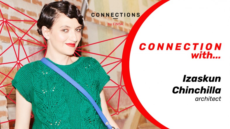 CONNECTION WITH… architect Izaskun Chinchilla