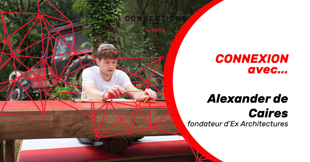 CONNEXION AVEC… Alexander de Caires, fondateur d’Ex Architectures