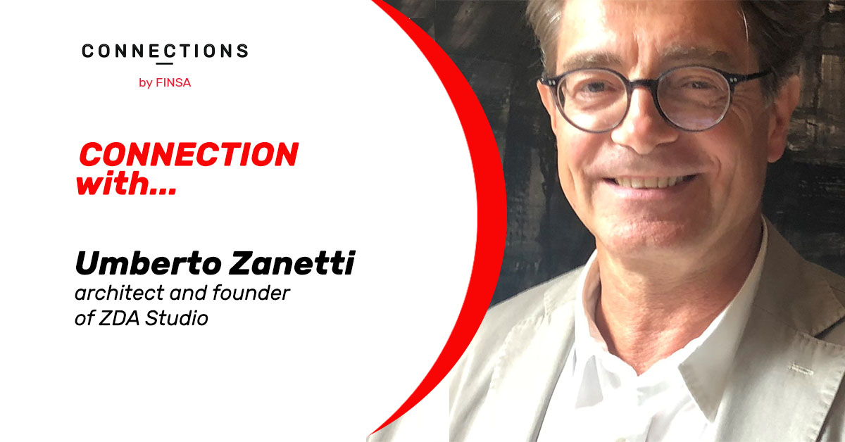 CONNECTION WITH…Umberto Zanetti, architect and founder of ZDA Studio