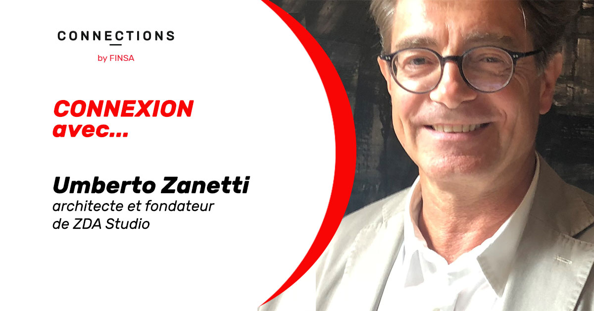 CONNEXION AVEC… Umberto Zanetti, architecte et fondateur de ZDA Studio
