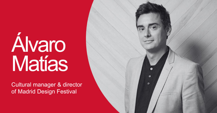 CONNECTION WITH… Álvaro Matías, director of Madrid Design Festival: “The leading companies are those that have design in their DNA”