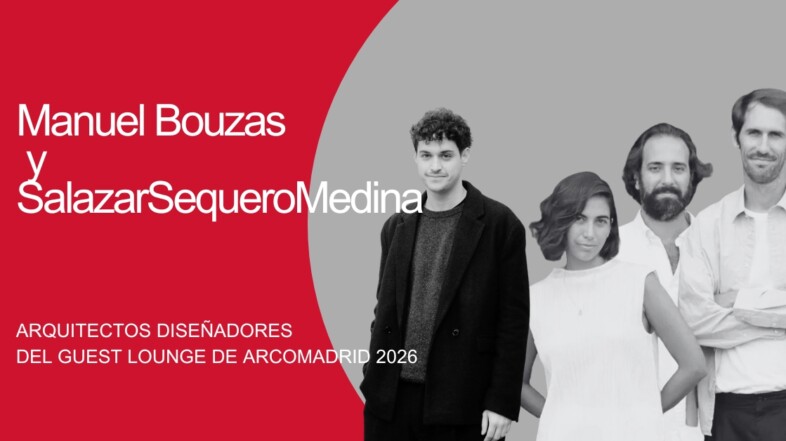 CONEXIÓN CON… Manuel Bouzas y SalazarSequeroMedina, arquitectos diseñadores del Guest Lounge de ARCOmadrid 2026